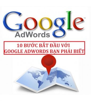 Khóa học 10 bước bắt đầu với Google AdWords bạn phải biết