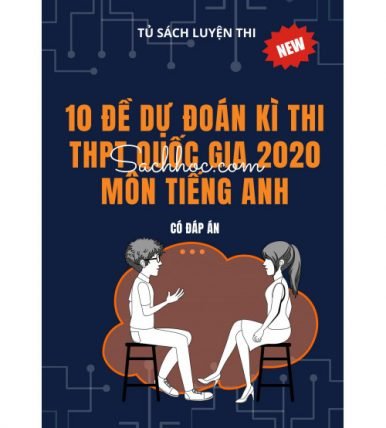 10 đề dự đoán kì thi THPT Quốc Gia 2020 môn tiếng anh