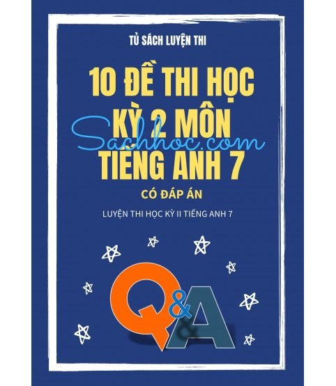 10 đề thi học kỳ 2 môn tiếng anh 7 (Có đáp án)