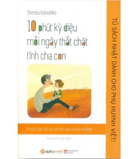 10 phút kỳ diệu mỗi ngày thắt chặt tình cha con