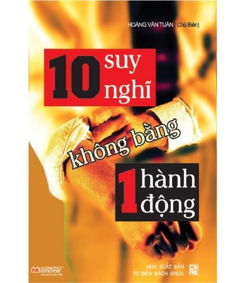 10 Suy Nghĩ Không Bằng 1 Hành Động - Hoàng Văn Tuấn