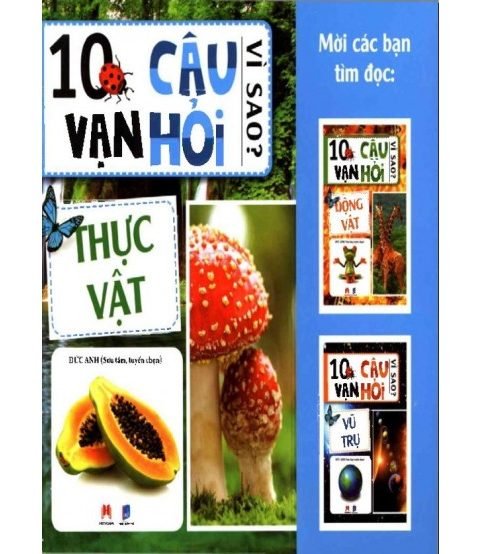 10 vạn câu hỏi vì sao thực vật - Đức Anh