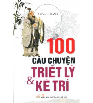 100 câu chuyện triết lý của kẻ trí