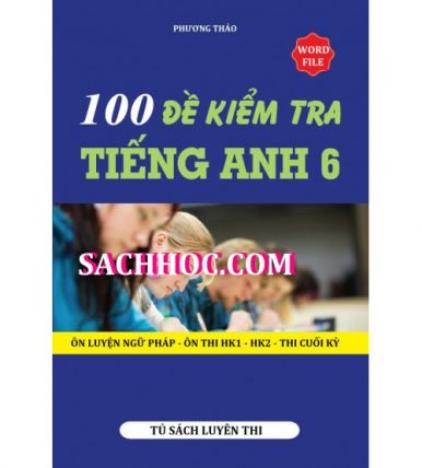 100 đề kiểm tra tiếng anh lớp 6