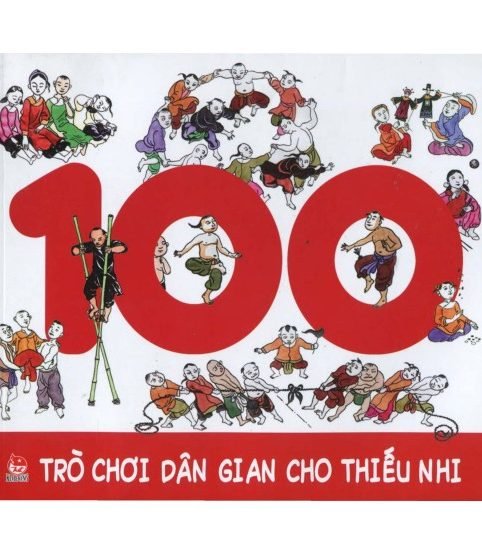 100 Trò Chơi Dân Gian Cho Thiếu Nhi