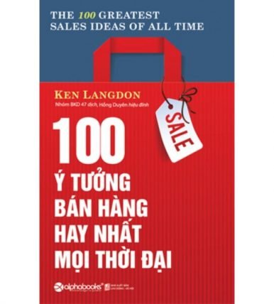 100 Ý Tưởng Bán Hàng Hay Nhất Mọi Thời Đại