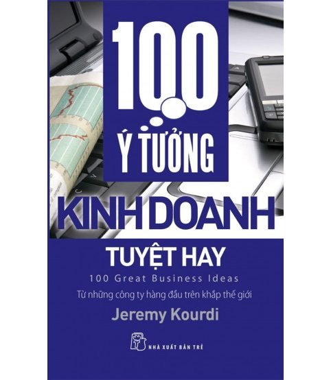 100 Ý Tưởng Kinh Doanh Tuyệt Hay