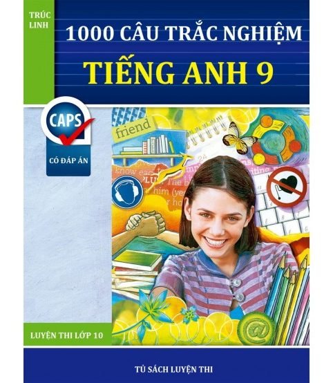 1000 câu trắc nghiệm tiếng anh 9 (có đáp án)