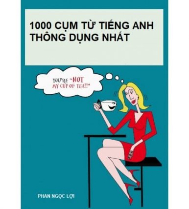 1000 cụm từ tiếng anh thông dụng nhất