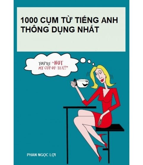 1000 cụm từ tiếng anh thông dụng nhất