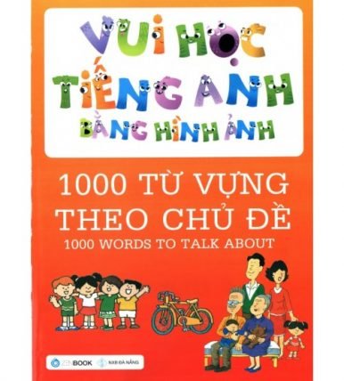 1000 từ vựng tiếng anh bằng hình ảnh (lớp 1 đến lớp 5)