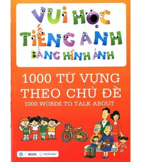 1000 từ vựng tiếng anh bằng hình ảnh (lớp 1 đến lớp 5)