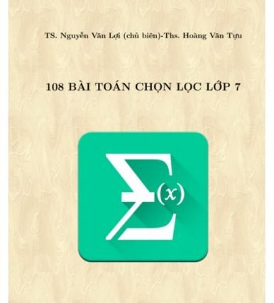 108 bài toán chọn lọc lớp 7