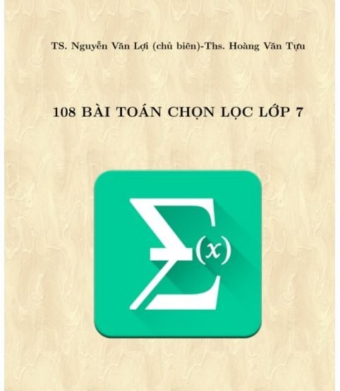 108 bài toán chọn lọc lớp 7