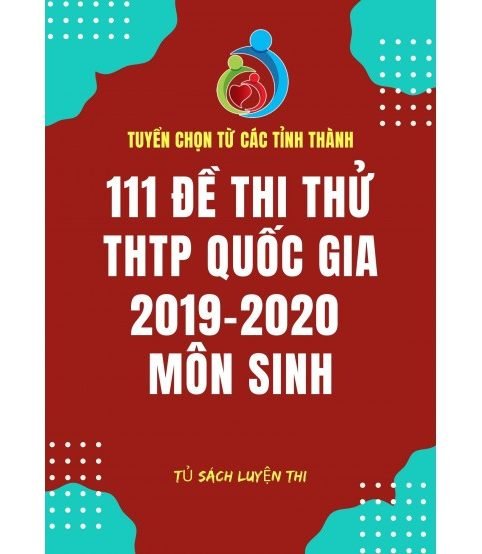 111 đề thi thử THPT Quốc Gia 2019-2020 môn Sinh học