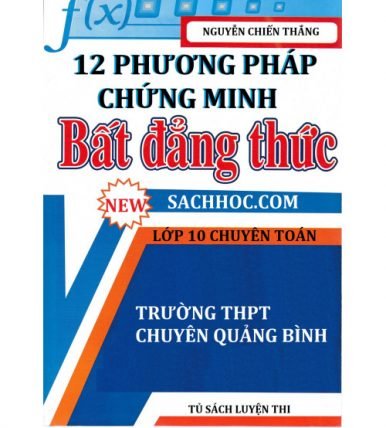 12 phương pháp chứng minh bất đẳng thức lớp 10 chuyên toán