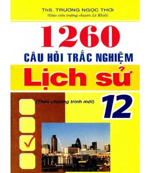 1260 câu trắc nghiệm lịch sử 12 (bản đầy đủ)