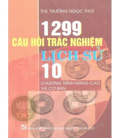 1299 câu hỏi trắc nghiệm lịch sử 10 (có đáp án)