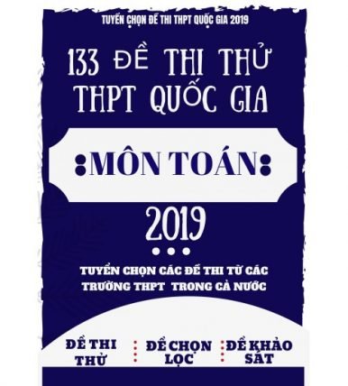 133 đề thi thử THPT Quốc Gia 2019 môn toán (mới nhất)