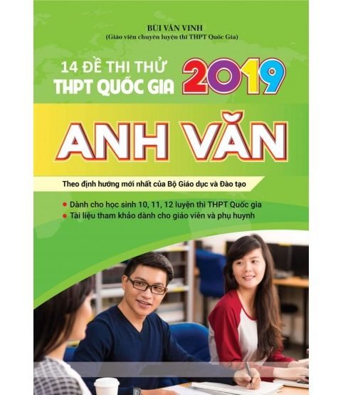 14 đề thi thử THPT Quốc Gia Tiếng Anh 2019 - Bùi Văn Vinh (có đáp án và giải chi tiết)