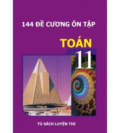 144 đề cương ôn tập toán 11