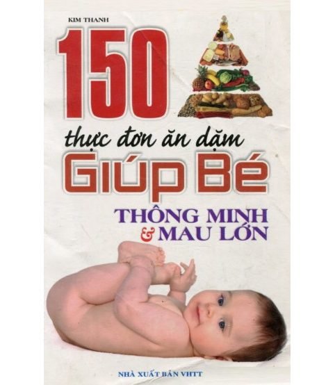 150 Thực Đơn Ăn Dặm Giúp Bé Thông Minh Và Mau Lớn