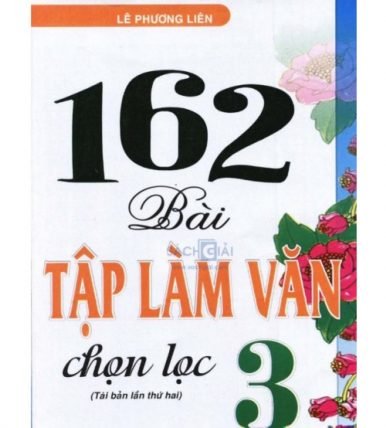 162 Bài Tập Làm Văn Chọn Lọc 3