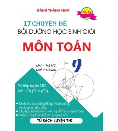 17 chuyên đề bồi dưỡng học sinh giỏi toán 9 - Đặng Thành Nam