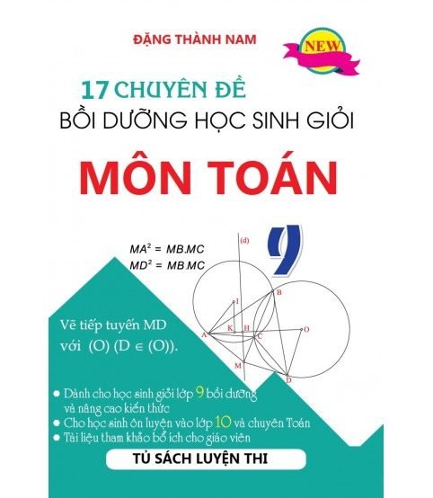 17 chuyên đề bồi dưỡng học sinh giỏi toán 9 - Đặng Thành Nam