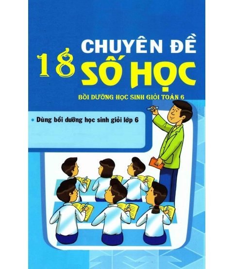 18 chuyên đề số học bồi dưỡng học sinh giỏi lớp 6