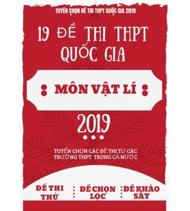 19 đề thi THPT Quốc Gia Môn Vật lí 2019