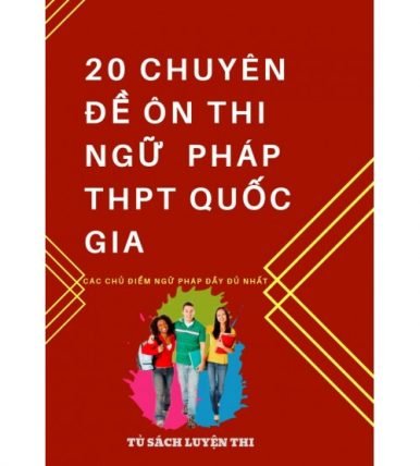 20 chuyên đề ngữ pháp Tiếng Anh ôn thi THPT Quốc gia