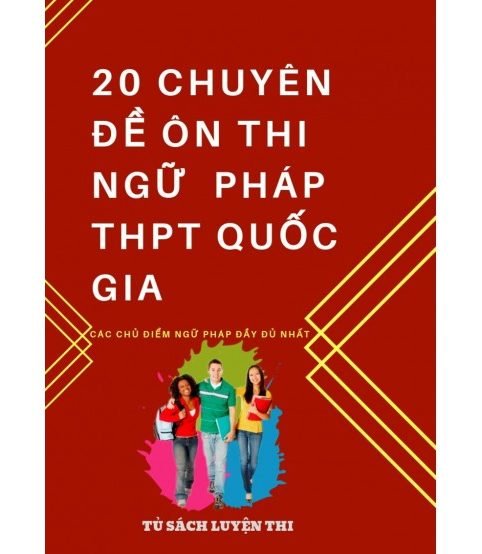 20 chuyên đề ngữ pháp Tiếng Anh ôn thi THPT Quốc gia