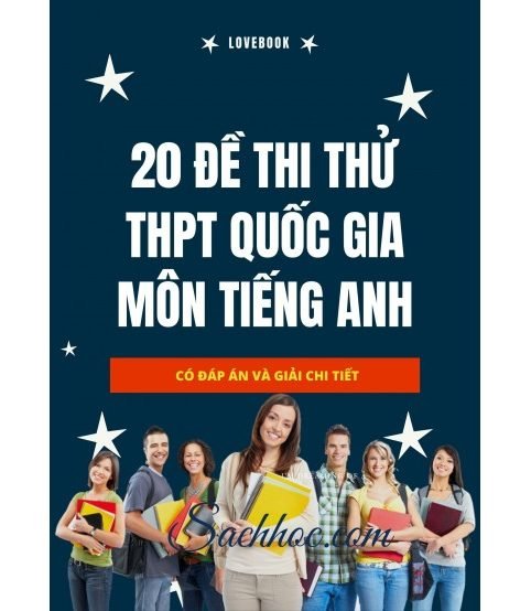 20 đề thi thử THPT Quốc Gia môn tiếng anh - Lovebook (Có đáp án)