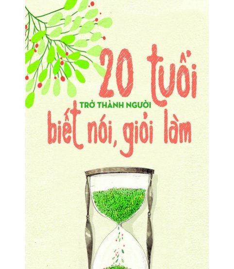 20 tuổi trở thành người biết nói giỏi làm