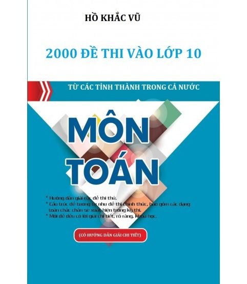 2000 đề thi vào lớp 10 môn toán (có hướng dẫn giải chi tiết)