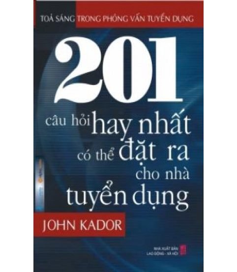 201 Câu Hỏi Hay Nhất Có Thể Đặt Ra Cho Nhà Tuyển Dụng