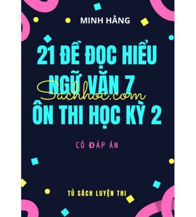 21 đề đọc hiểu ngữ văn 7 ôn thi học kỳ 2 có đáp án