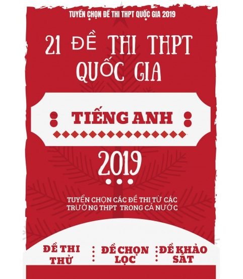 21 đề thi THPT Quốc Gia môn Tiếng Anh 2019