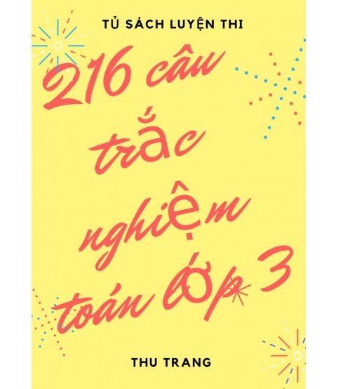 210 câu trắc nghiệm toán lớp 3