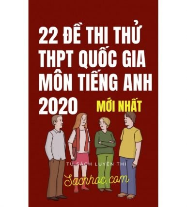 22 đề thi thử THPT Quốc Gia môn tiếng anh 2020 (Mới nhất)