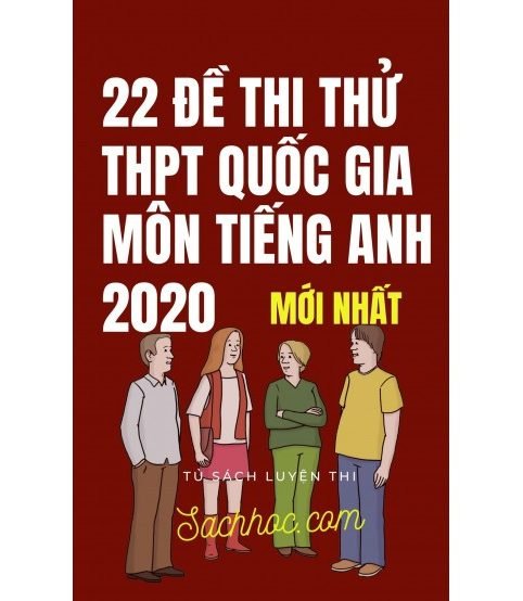 22 đề thi thử THPT Quốc Gia môn tiếng anh 2020 (Mới nhất)