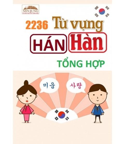 2236 Từ Vựng Hán Hàn Tổng Hợp