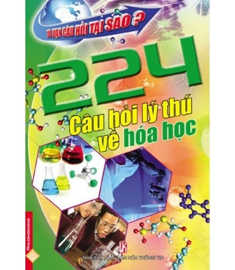 224 câu hỏi lý thú về hóa học