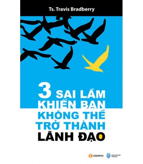 3 sai lầm khiến bạn không thể trở thành lãnh đạo