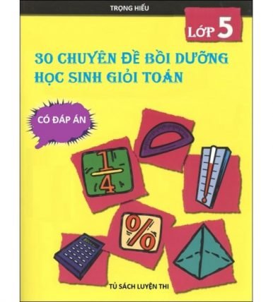 30 chuyên đề bồi dưỡng học sinh giỏi Toán lớp 5