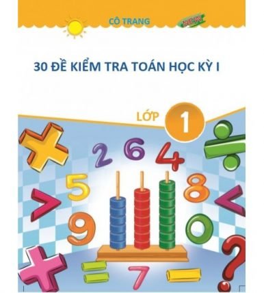 30 đề kiểm tra toán học kỳ 1 - lớp 1