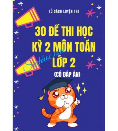 30 đề thi học kỳ 2 môn toán lớp 2 (Có đáp án)