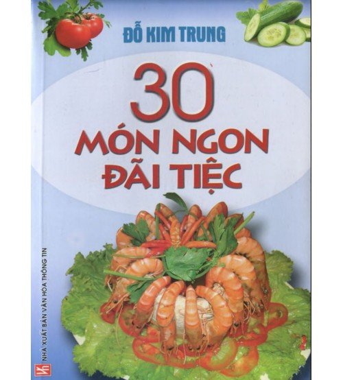 30 Món Ngon Đãi Tiệc - Đỗ Kim Trung 30 Món Ngon Đãi Tiệc - Đỗ Kim Trung