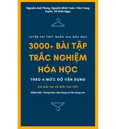 3000+ bài tập theo 4 mức độ vận dụng môn Hóa Học THPT (có lời giải)